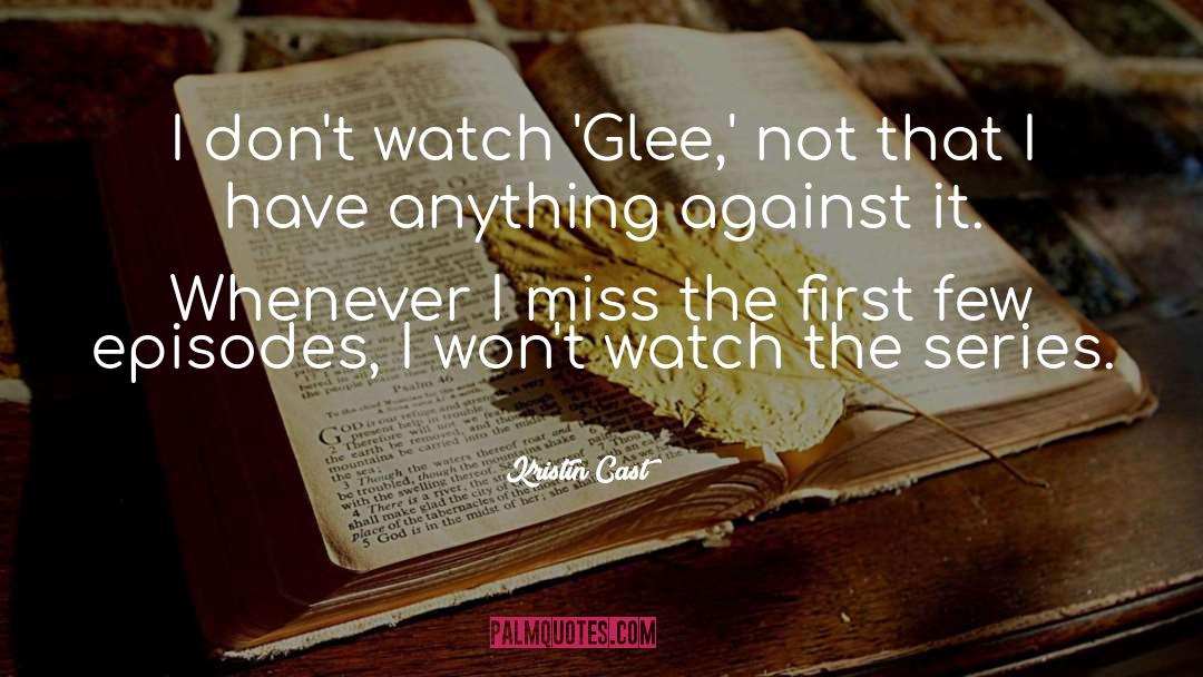 Inspirational Glee Cast quotes by Kristin Cast