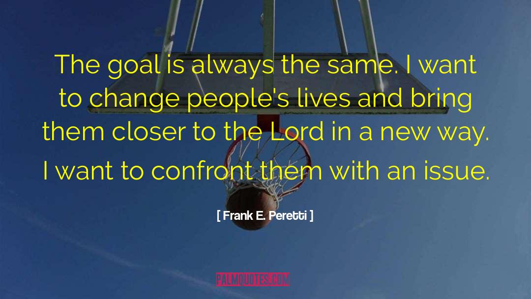 Inspirational Goal Setting quotes by Frank E. Peretti