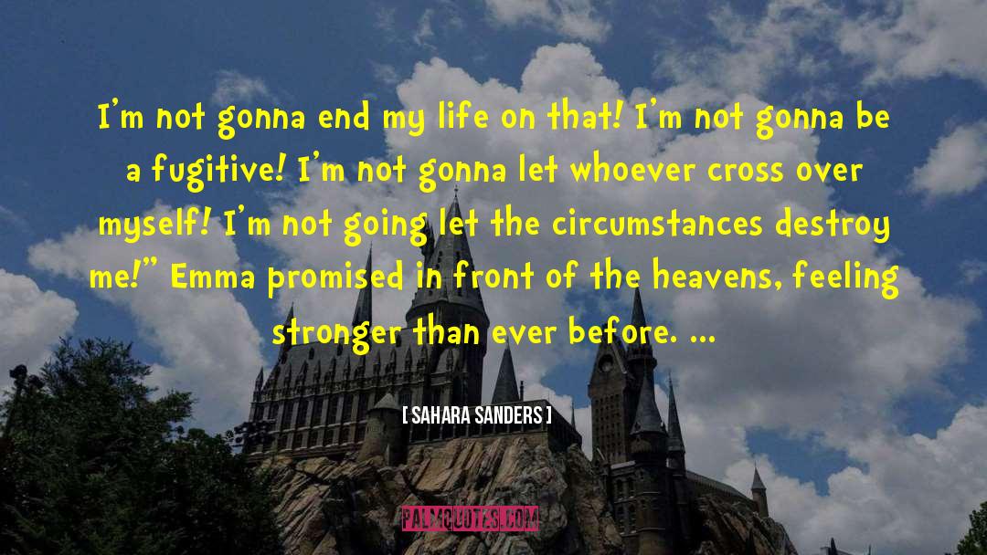 Inspirational Going Out quotes by Sahara Sanders