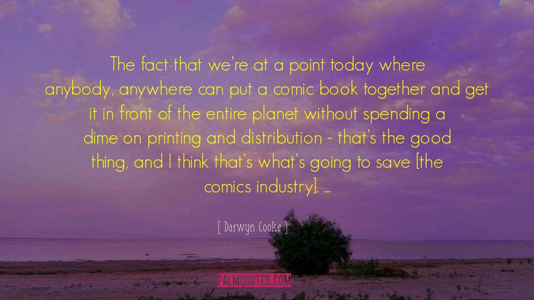 Inspirational Going Out quotes by Darwyn Cooke