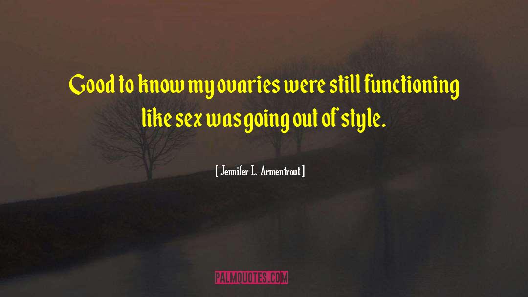 Inspirational Going Out quotes by Jennifer L. Armentrout