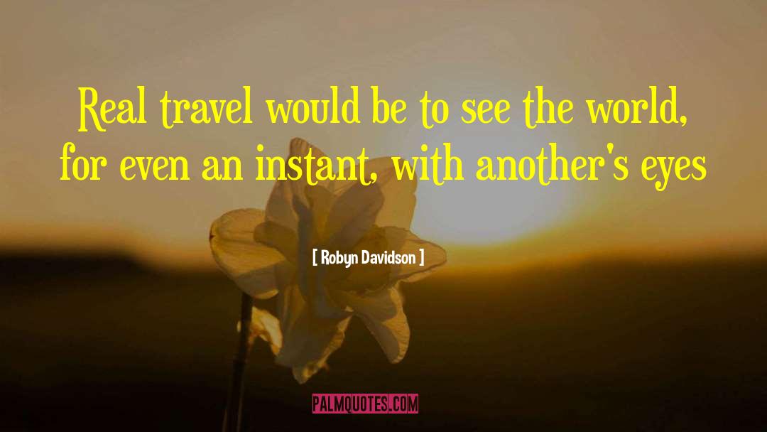 Inspirational Historical quotes by Robyn Davidson