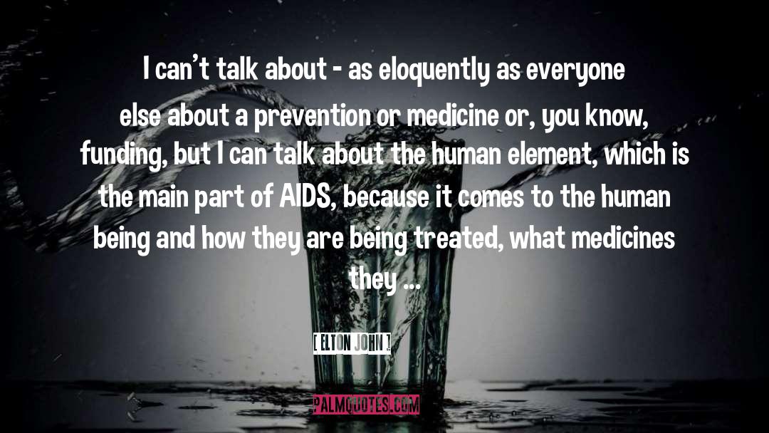 Inspirational Hiv Aids Prevention quotes by Elton John