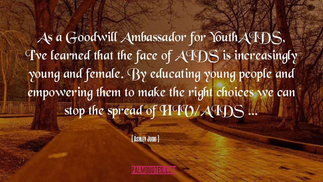 Inspirational Hiv Aids Prevention quotes by Ashley Judd