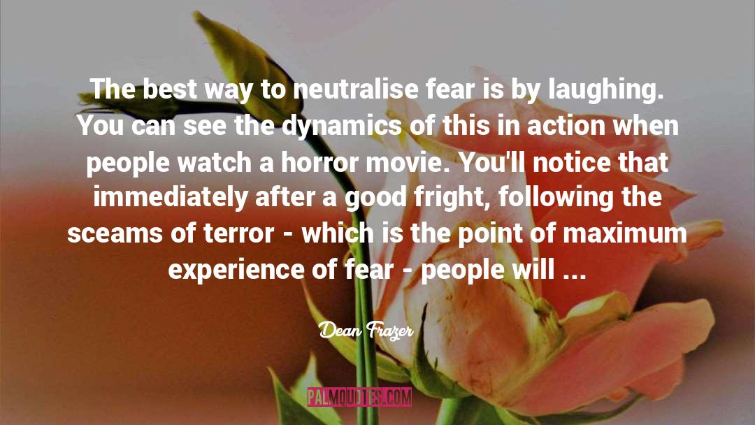 Inspirational Horror Movie quotes by Dean Frazer