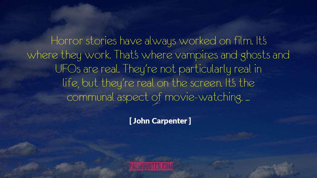 Inspirational Horror Movie quotes by John Carpenter