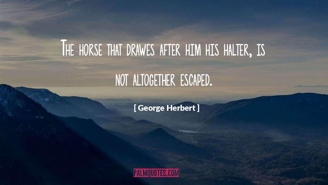 Inspirational Horse quotes by George Herbert