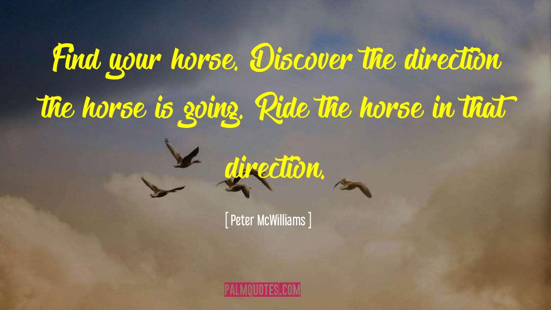 Inspirational Horse quotes by Peter McWilliams