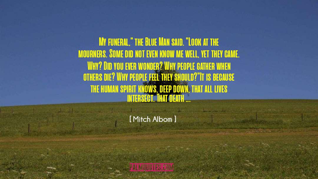 Inspirational Human Spirit quotes by Mitch Albom