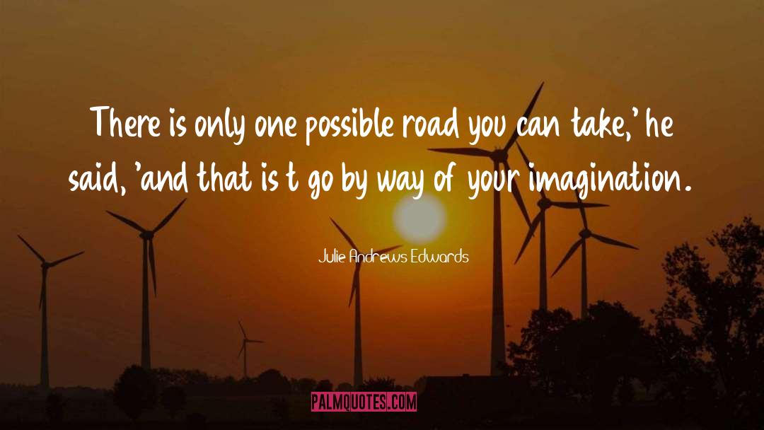 Inspirational Imagination quotes by Julie Andrews Edwards
