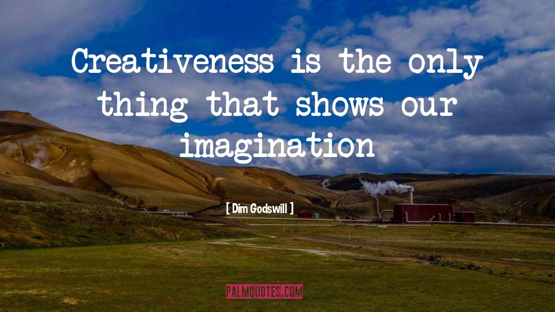 Inspirational Imagination quotes by Dim Godswill