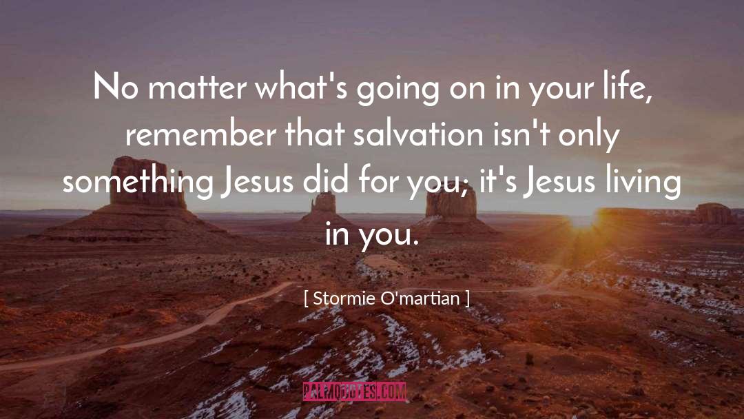 Inspirational Jesus quotes by Stormie O'martian