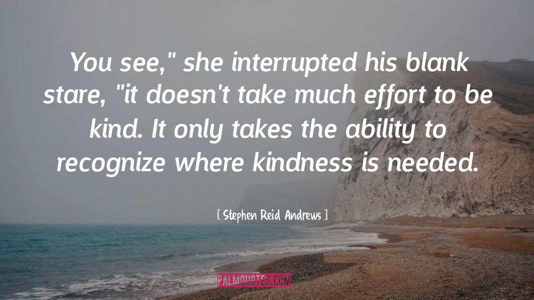 Inspirational Kindness quotes by Stephen Reid Andrews