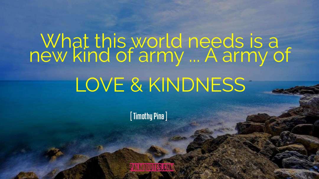 Inspirational Kindness quotes by Timothy Pina