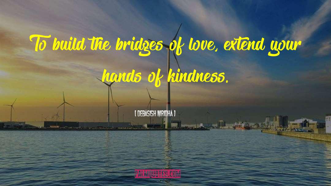 Inspirational Kindness quotes by Debasish Mridha