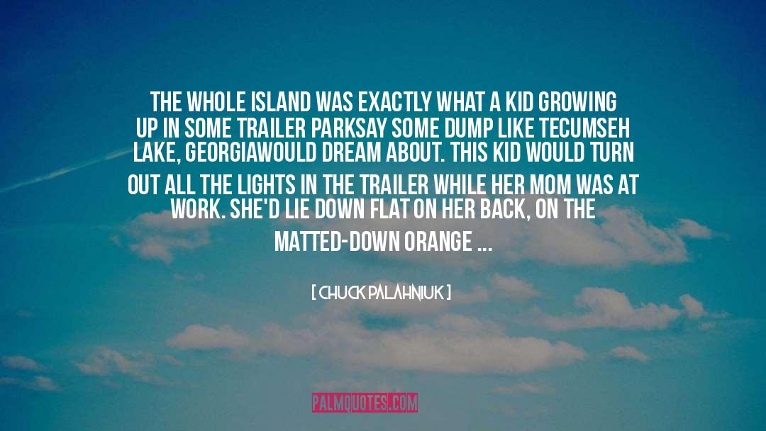 Inspirational Lake quotes by Chuck Palahniuk