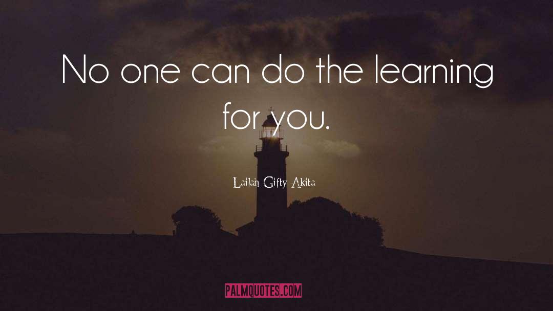 Inspirational Learning quotes by Lailah Gifty Akita