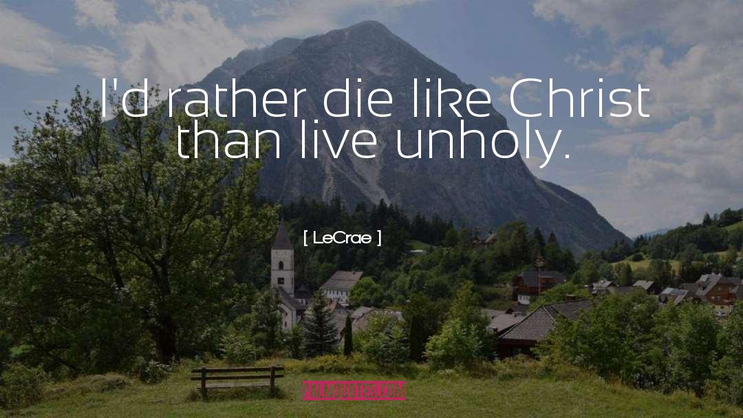 Inspirational Lecrae quotes by LeCrae
