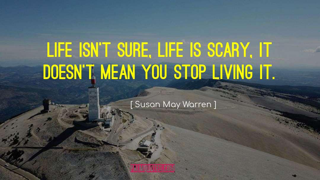 Inspirational Life And Living quotes by Susan May Warren
