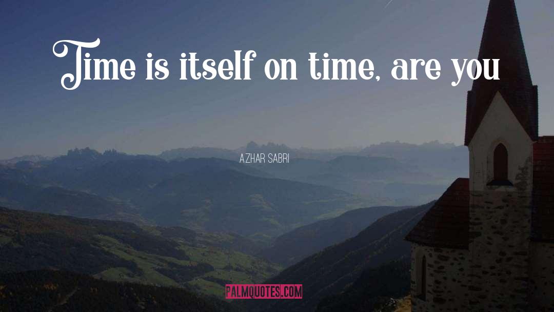 Inspirational Life And Living quotes by Azhar Sabri