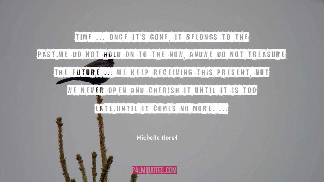 Inspirational Life And Living quotes by Michelle Horst