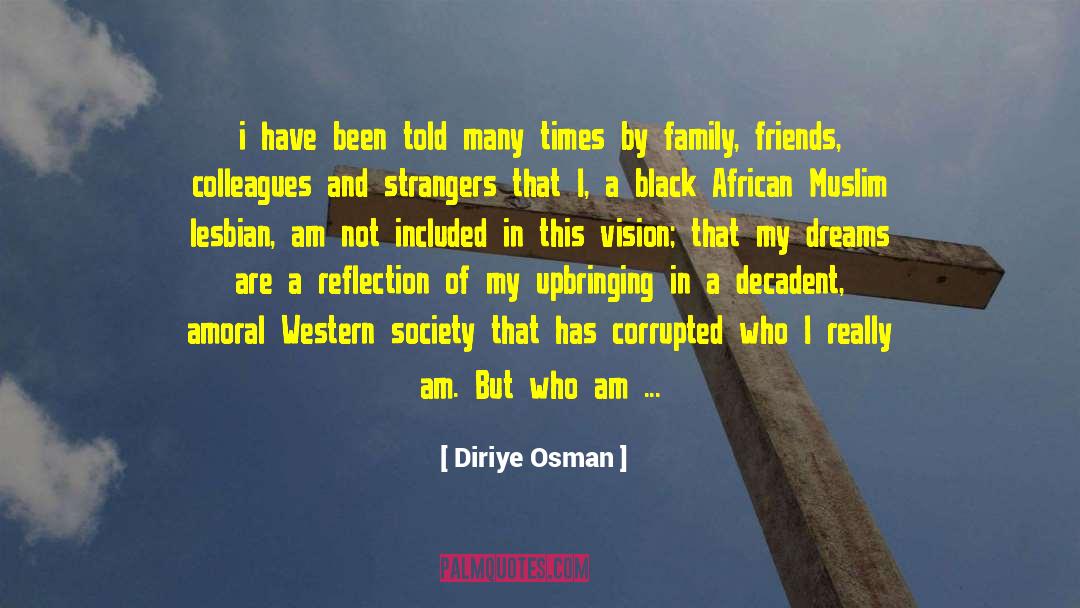 Inspirational Life Attitude quotes by Diriye Osman