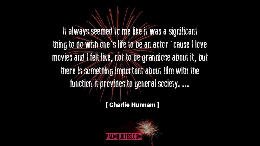 Inspirational Life Movie Film quotes by Charlie Hunnam