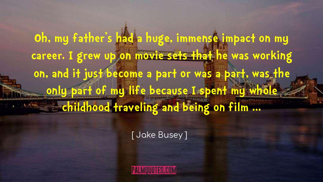 Inspirational Life Movie Film quotes by Jake Busey