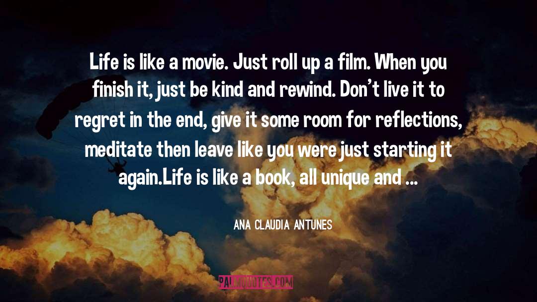 Inspirational Life Movie Film quotes by Ana Claudia Antunes