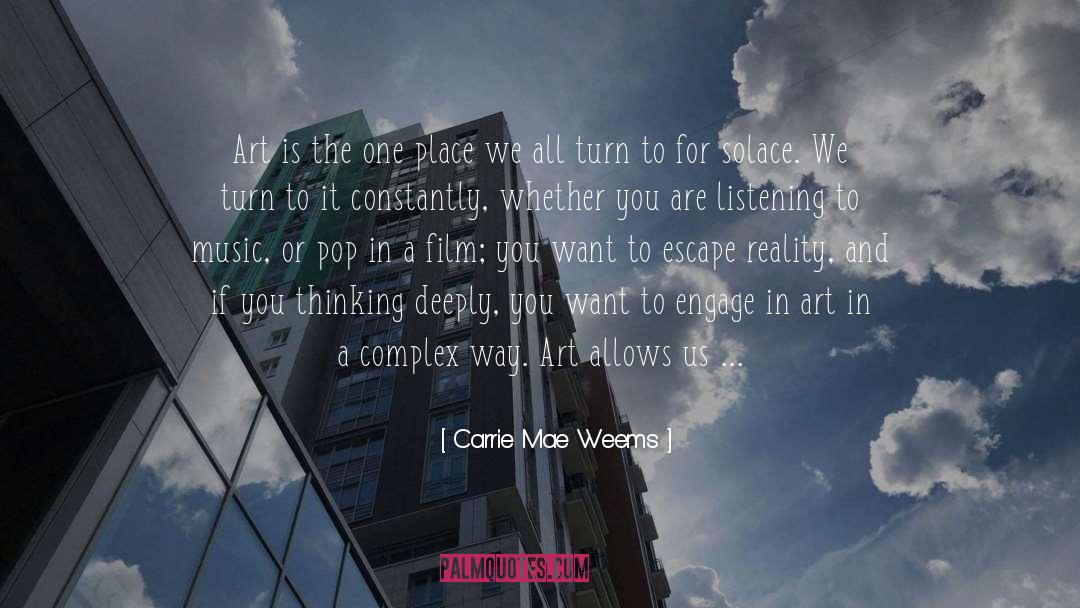 Inspirational Life Movie Film quotes by Carrie Mae Weems
