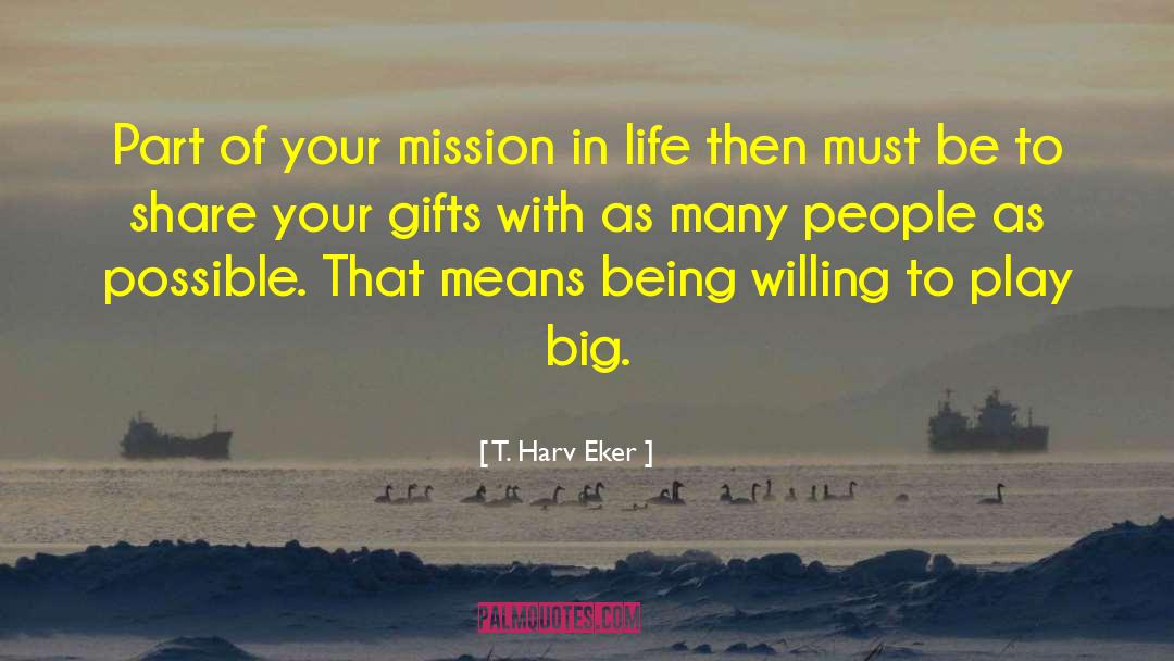 Inspirational Mission Trip quotes by T. Harv Eker