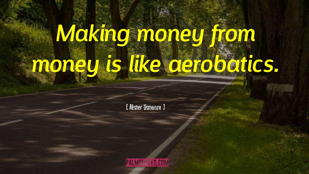 Inspirational Money Making quotes by Alisher Usmanov