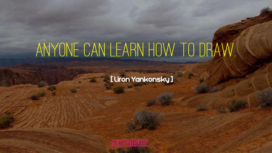 Inspirational Motivation quotes by Liron Yankonsky