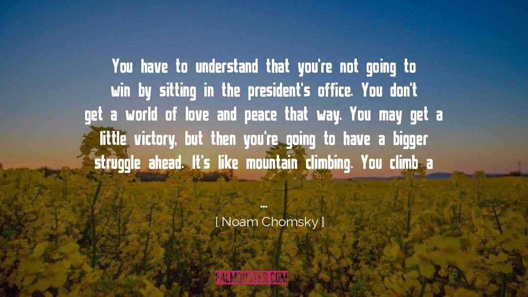 Inspirational Mountain Climbing quotes by Noam Chomsky