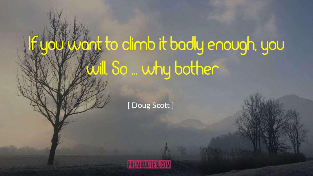 Inspirational Mountain Climbing quotes by Doug Scott