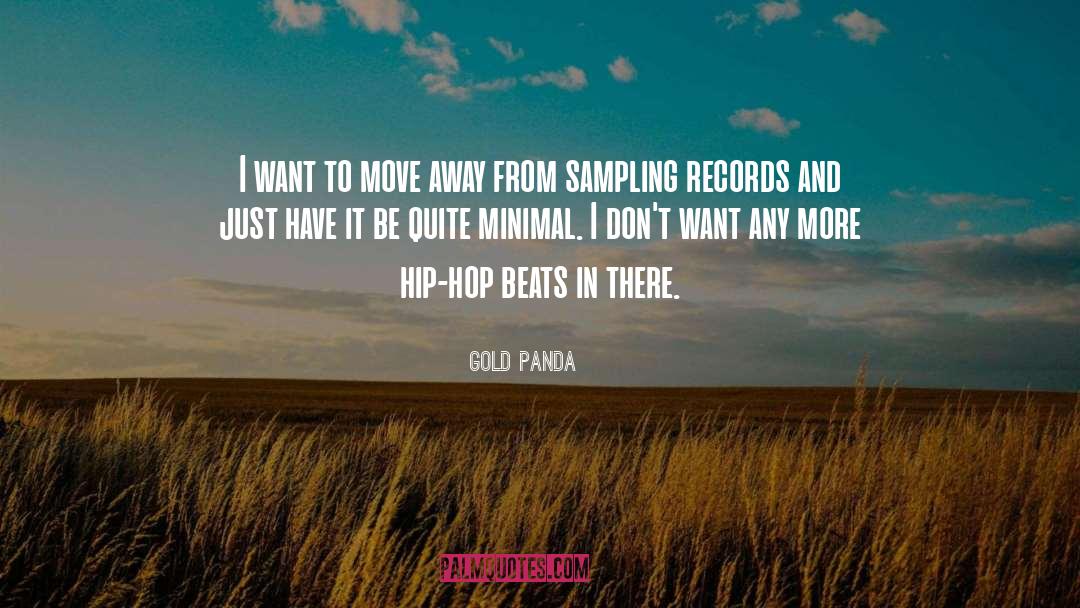 Inspirational Moving Away quotes by Gold Panda