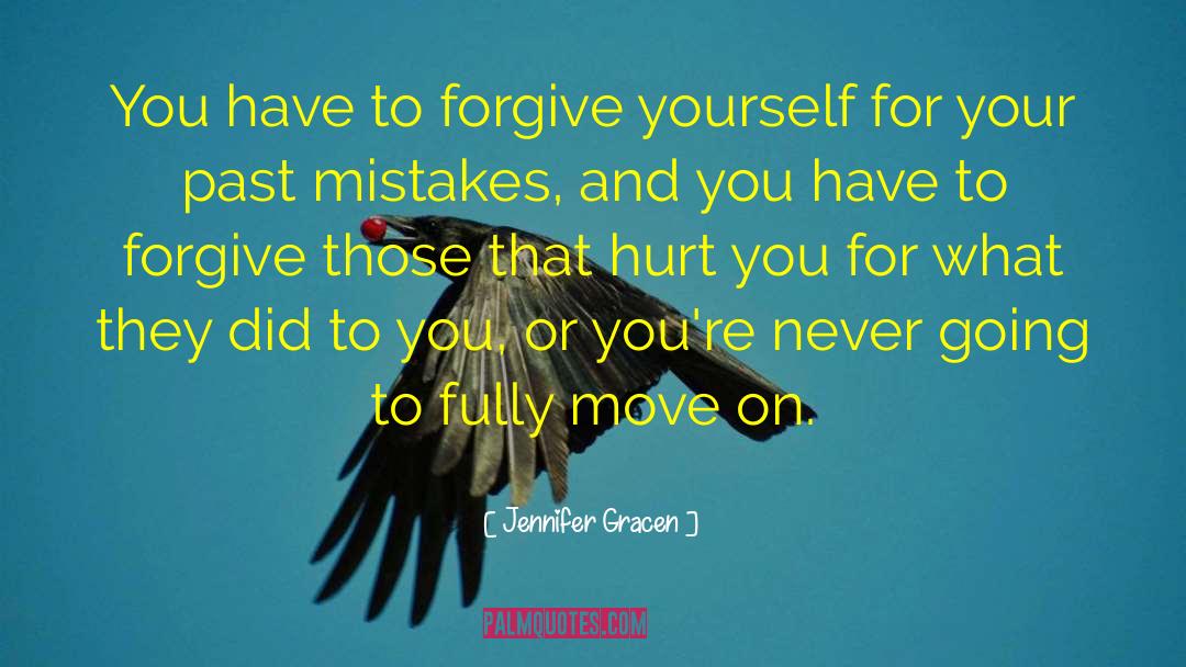 Inspirational Moving On quotes by Jennifer Gracen
