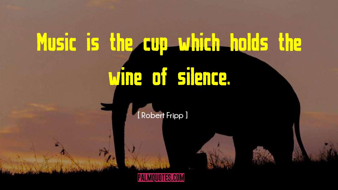 Inspirational Music quotes by Robert Fripp