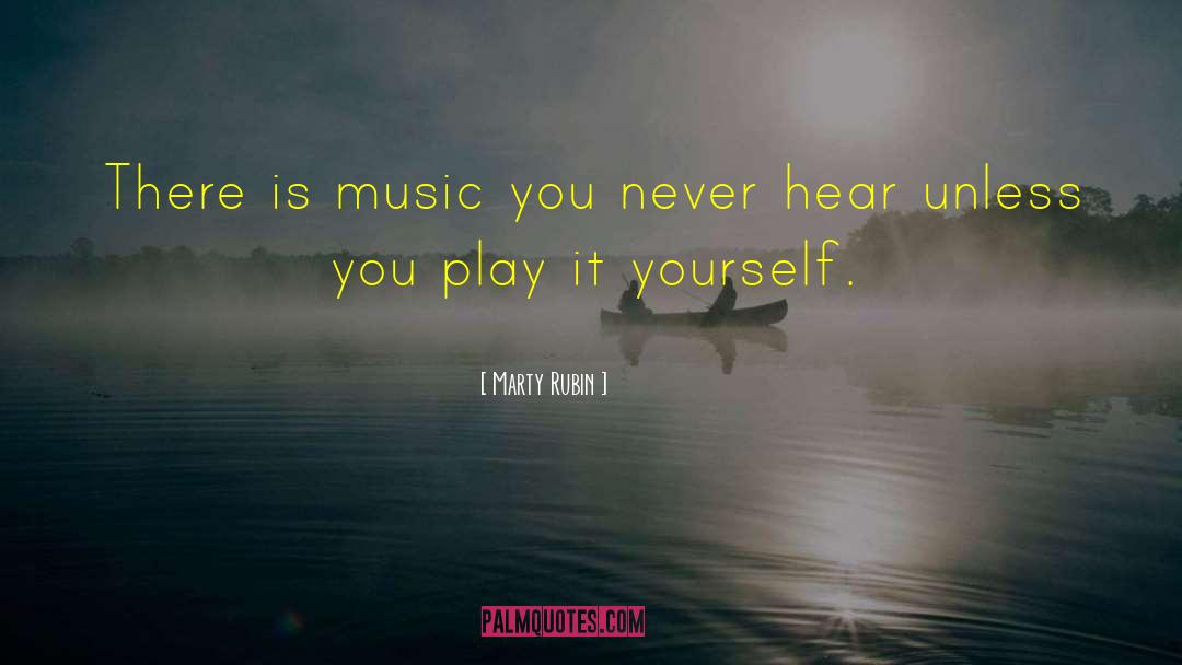 Inspirational Music quotes by Marty Rubin