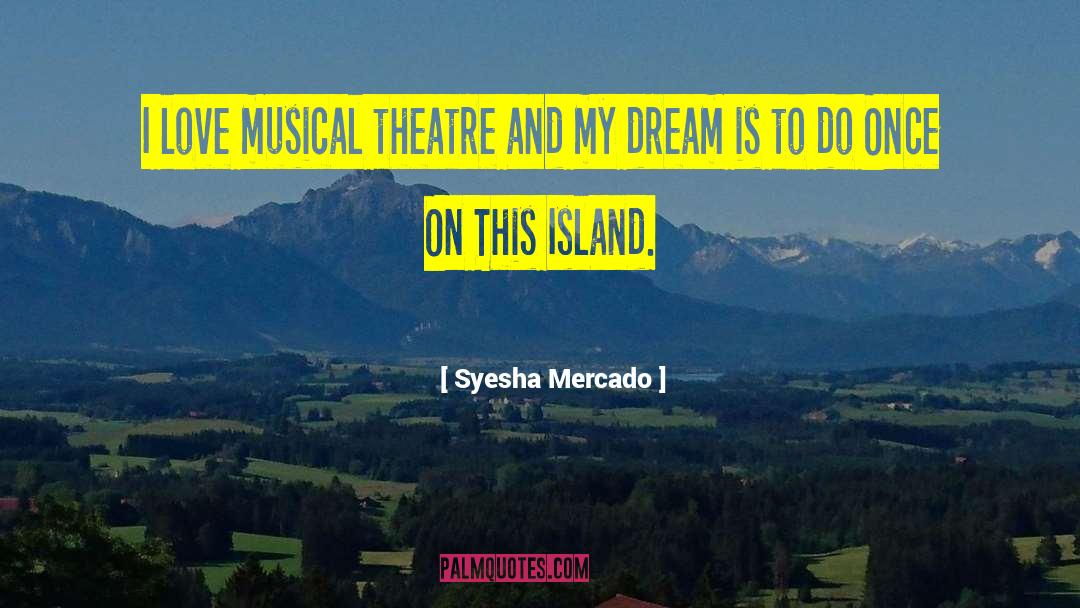 Inspirational Musical Theatre quotes by Syesha Mercado