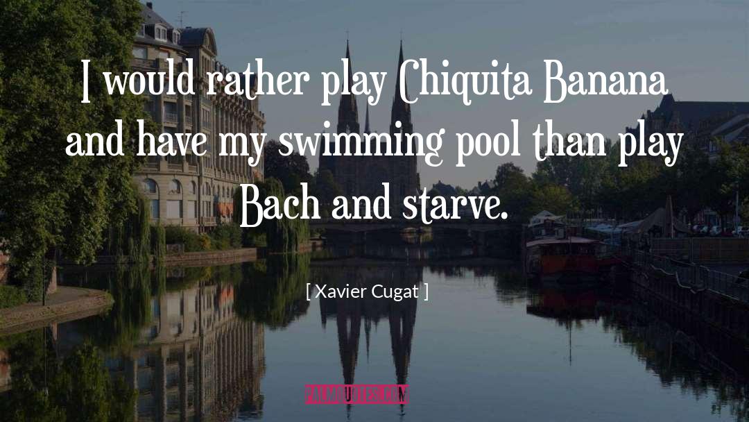 Inspirational Musical Theatre quotes by Xavier Cugat