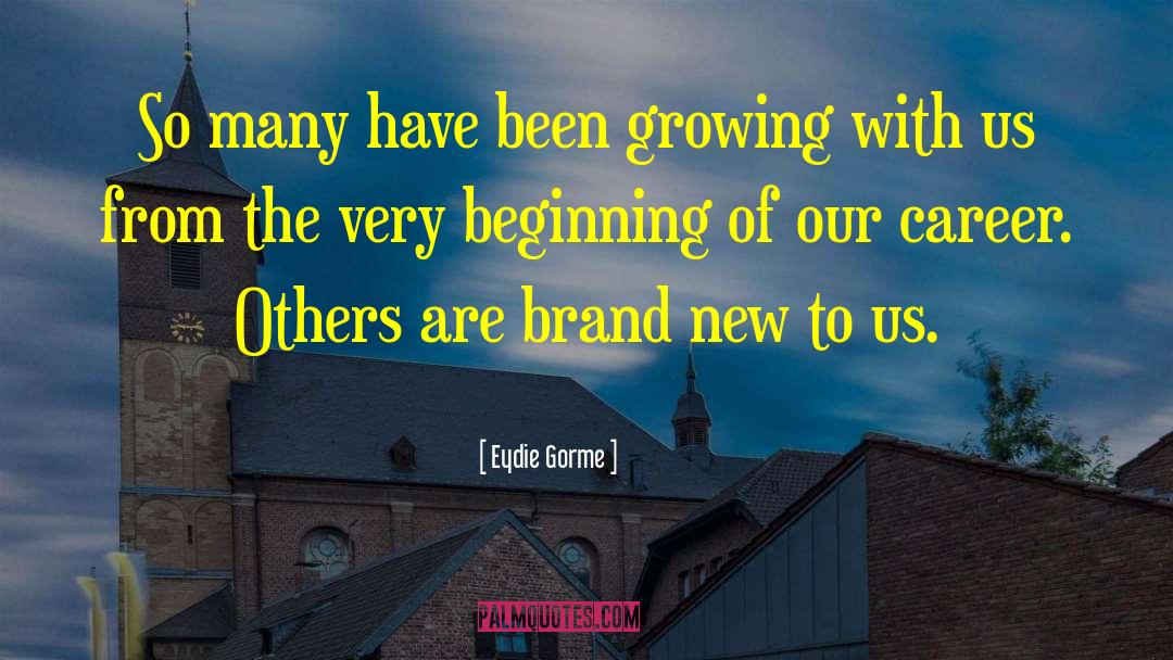 Inspirational New Beginning quotes by Eydie Gorme