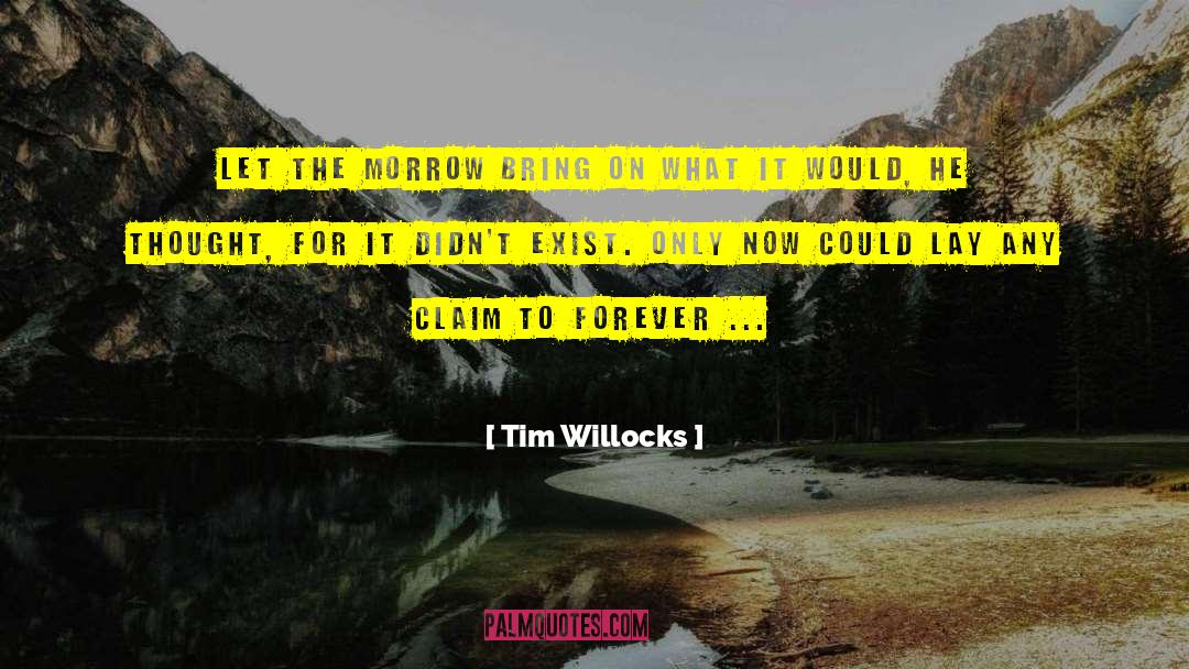 Inspirational Philosophical quotes by Tim Willocks