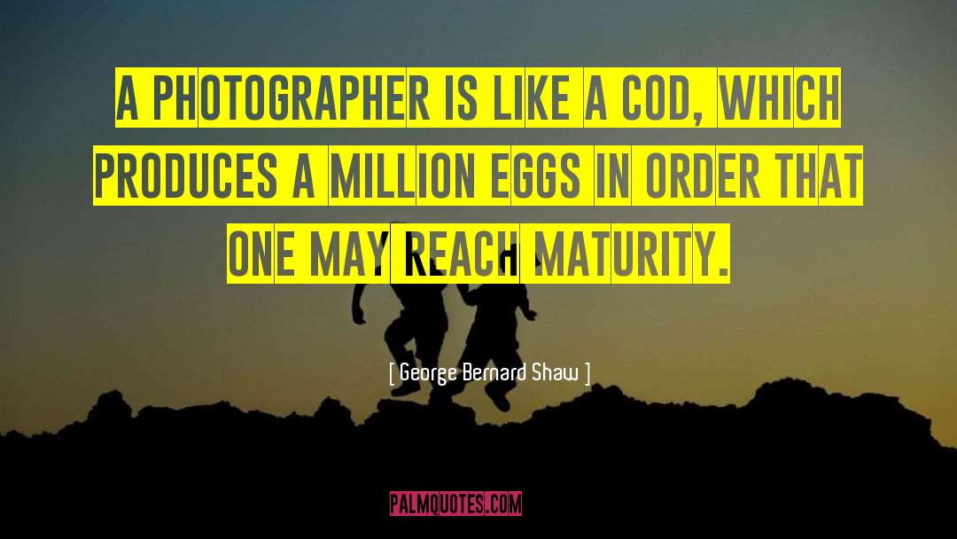 Inspirational Photography quotes by George Bernard Shaw