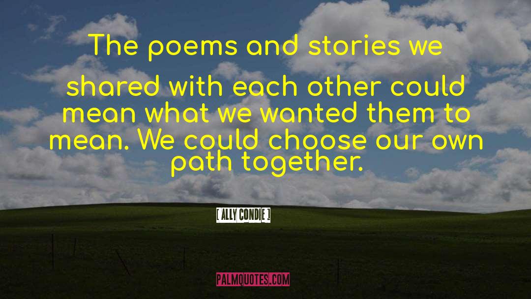 Inspirational Poems Stories And quotes by Ally Condie