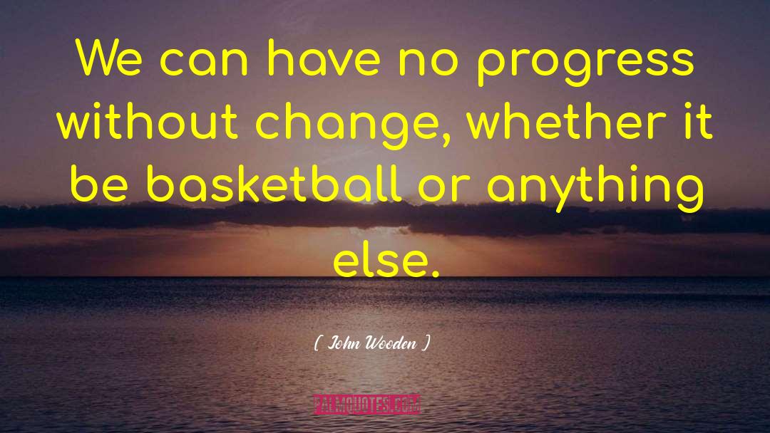 Inspirational Practical quotes by John Wooden