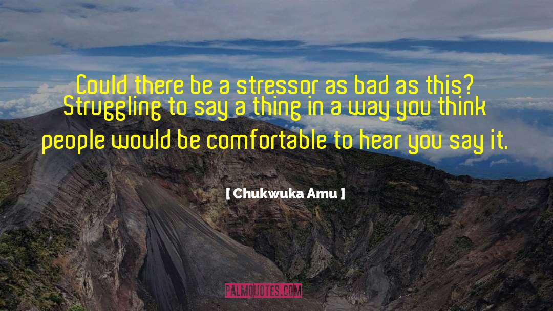 Inspirational Practical quotes by Chukwuka Amu