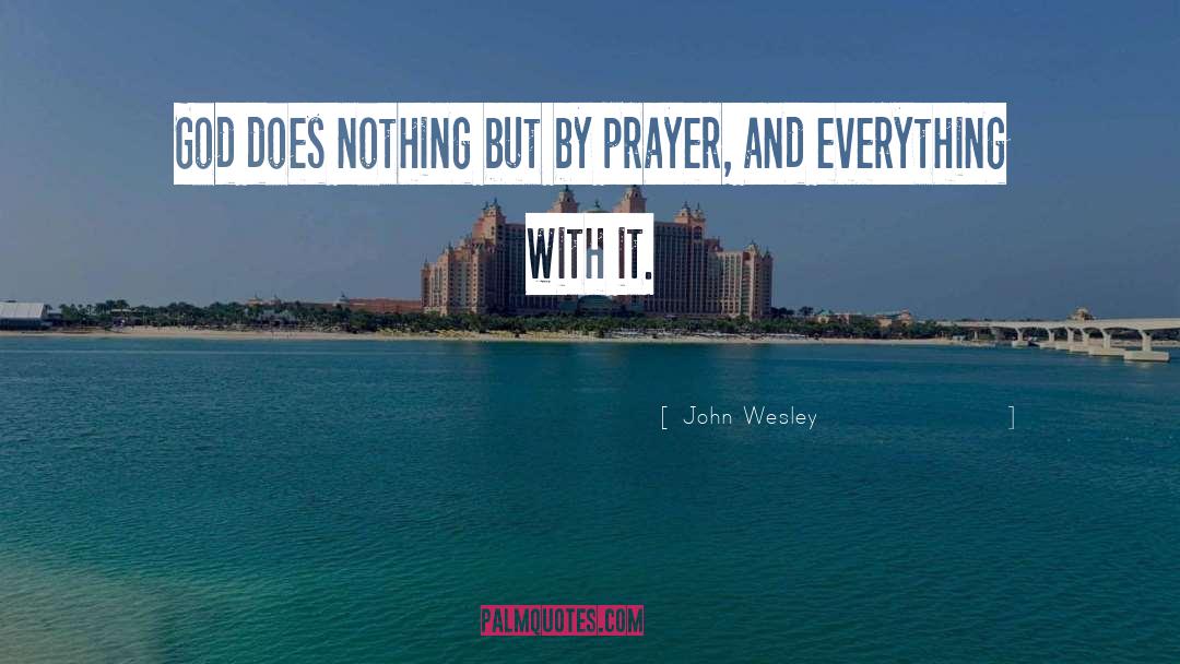 Inspirational Prayer quotes by John Wesley