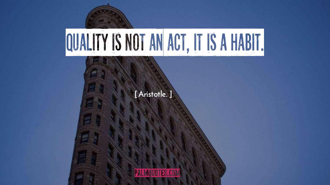 Inspirational Quality quotes by Aristotle.