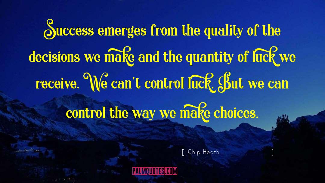 Inspirational Quality quotes by Chip Heath
